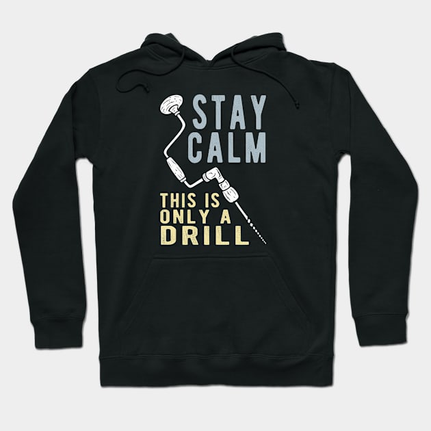 Stay Calm This Is Only A Drill Funny Sayings Gift Hoodie by FrontalLobe